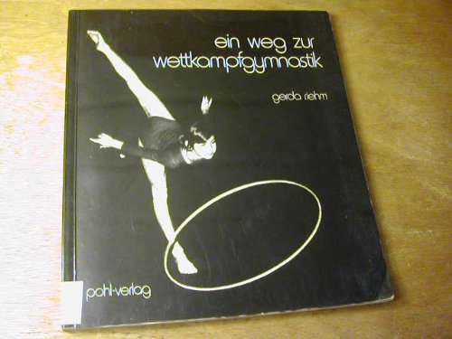 Stock image for Ein Weg zur Wettkampfgymnastik - Bibliotheksexemplar guter Zustand -7- for sale by Weisel