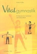 Beispielbild fr Vitalgymnastik: 10 Minuten fr Schnheit und Gesundheit zum Verkauf von medimops