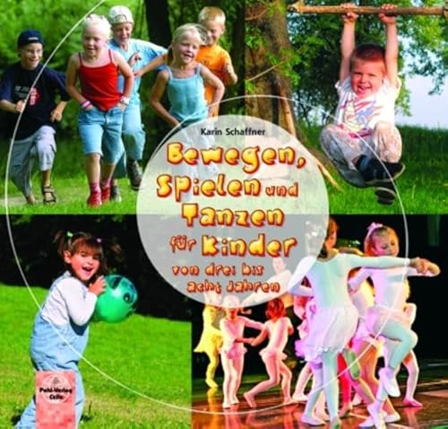 Stock image for Bewegen, Spielen und Tanzen fr Kinder von drei bis acht Jahren for sale by medimops