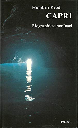 Capri: Biographie einer Insel. - Kesel, Humbert
