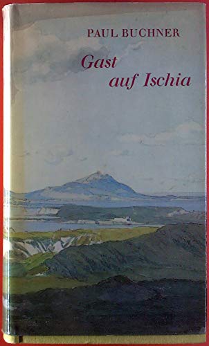 9783791300191: Gast auf Ischia. Aus Briefen und Memoiren von 500 Jahren