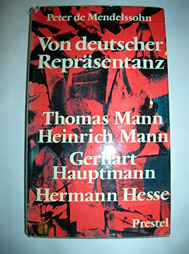 Imagen de archivo de Von deutscher Reprsentanz. Thomas und Heinrich Mann, Hermann Hesse, Gerhart Hauptmann a la venta por medimops