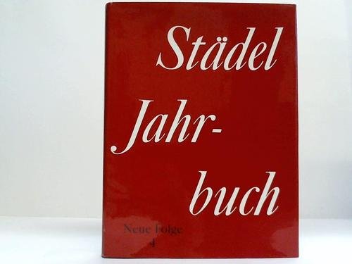 Neue Folge Band 4, Hg. Ernst Holzinger & Herbert Beck, Mit vielen Abb., - Städel-Jahrbuch,