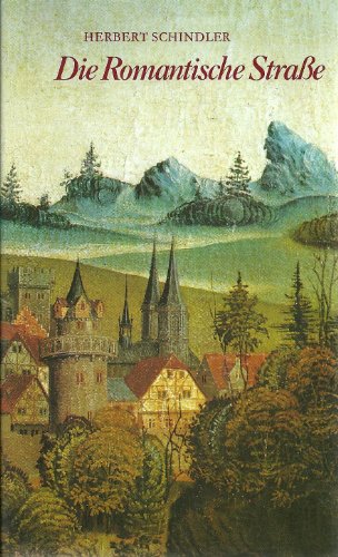 Imagen de archivo de Die Romantische Strae. Eine Kunstreise vom Main zu den Alpen a la venta por Hylaila - Online-Antiquariat