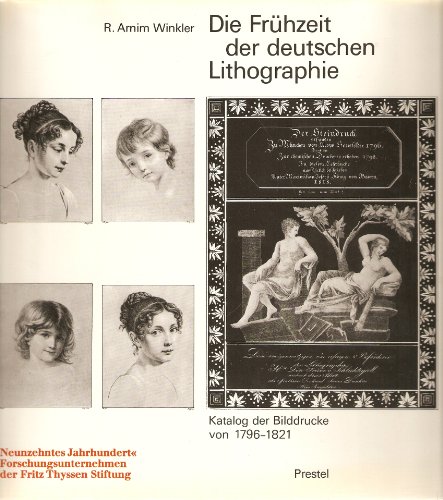 Die Frühzeit der deutschen Lithographie. Katalog der Bilddrucke von 1796 - 1821. (= Materialien zur Kunst des 19. Jahrhunderts, Band 16). - Winkler R. Arnim,