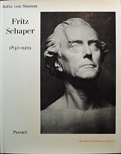 Fritz Schaper: 1841-1919 (Materialien zur Kunst des neunzehnten Jahrhunderts) (German Edition) (9783791300900) by Simson, Jutta Von