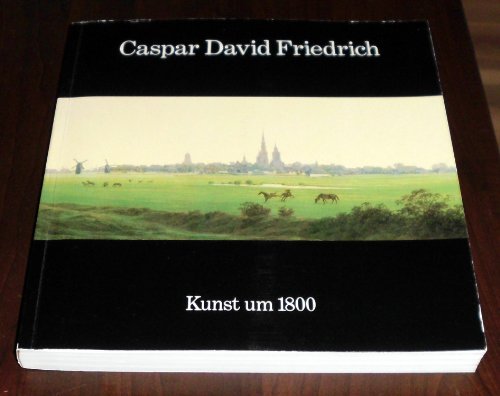 Stock image for Caspar David Friedrich : 1774 - 1840 ; [Hamburger Kunsthalle, 14. Sept. - 3. Nov. 1974]. [Hrsg.: Werner Hofmann] for sale by Antiquariat Rohde