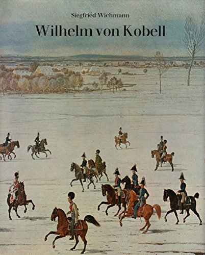 Wilhelm von Kobell. Monographie und kritisches Verzeichnis der Werke.