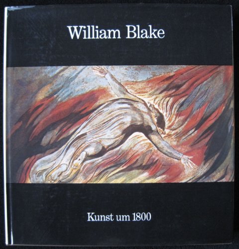 Beispielbild fr William Blake. 1757-1827. Kunst um 1800. Hamburger Kunsthalle 6. Mrz bis 27. April 1975 zum Verkauf von Antiquariat am St. Vith