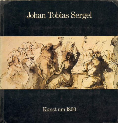 Johan Tobias Sergel. 1740-1814. Kunst um 1800. Hamburger Kunsthalle Mai - Sept. 1975. - Sergel, Johan Tobias