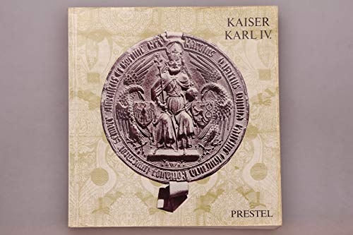 Kaiser Karl IV. Staatsmann und Mäzen. Aus Anlass der Ausstellungen Nürnberg und Köln 1978. Iin Zusammenarbeit mit d. Bayer. Nationalmuseum u.d. Adalbert-Stifter-Verein, München. Hrsg. von Ferdinand Seibt - Seibt, Ferdinand (Hrsg.)