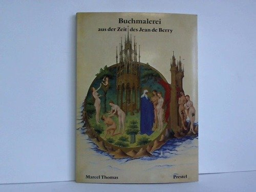 Beispielbild fr Buchmalerei aus der Zeit des Herzogs von Berry zum Verkauf von Bernhard Kiewel Rare Books