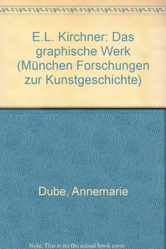 E. L. Kirchner. Das graphische Werk. Band 1: Katalog. Band II: Abbildungen. (Münchner Forschungen zur Kunstgeschichte, Band 1). - Dube, Annemarie und Wolf-Dieter,