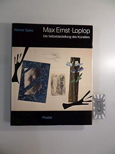 Max Ernst, Loplop: Die Selbstdarstellung des KuÌˆnstlers (German Edition) (9783791305462) by Spies, Werner