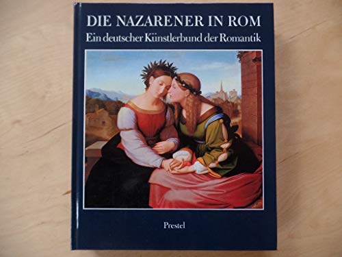 Beispielbild fr Die Nazarener in Rom. Ein deutscher K?nstlerbund der Romantik zum Verkauf von Kennys Bookshop and Art Galleries Ltd.