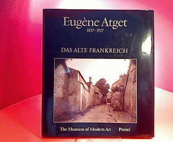 Imagen de archivo de Eugene Atget. 1857 - 1927. Band 1. Das alte Frankreich. a la venta por Antiquariat Willi Braunert