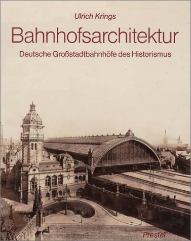 Beispielbild fr Bahnhofsarchitektur. Deutsche Grostadtbahnhfe des Historismus zum Verkauf von medimops