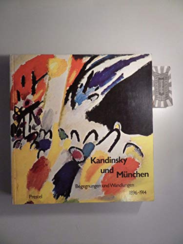 Stock image for Kandinsky und Mu?nchen: Begegnungen und Wandlungen, 1896-1914 (German Edition) for sale by GF Books, Inc.