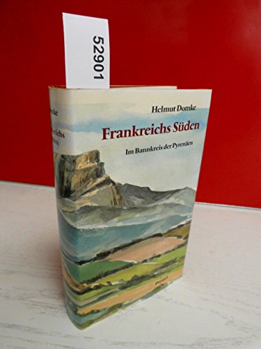 Frankreichs Süden. Im Bannkreis der Pyrenäen. Wege nach Santiago