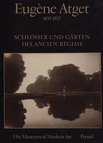 Imagen de archivo de Eugne Atget 1857-1927. III. Schlsser und Grten des Ancien Rgime [Museum of Modern Art] a la venta por Pallas Books Antiquarian Booksellers