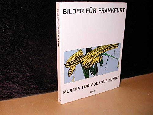 Beispielbild fr Bilder fr Frankfurt. Bestandskatalog des Museums fr Moderne Kunst zum Verkauf von Antiquariat Wortschatz