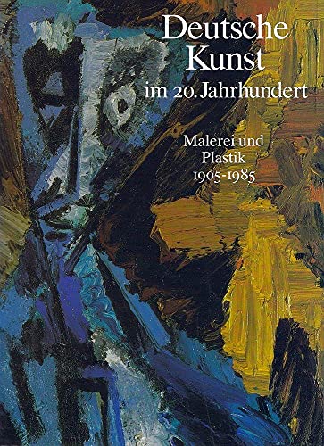 Imagen de archivo de Deutsche Kunst im 20. Jahrhundert: Malerei und Plastik 1905-1985 a la venta por Books From California