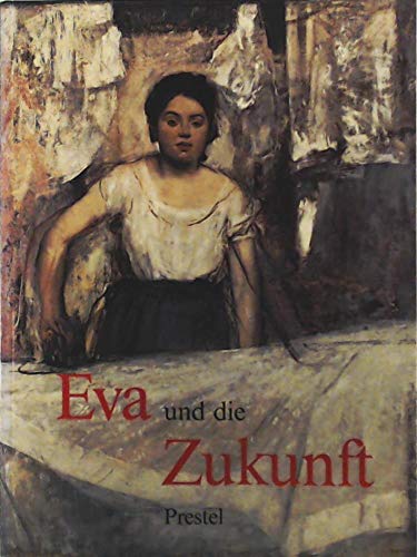 Eva und die Zukunft. Das Bild der Frau seit der Französischen Revolution - Hofmann Werner;, (Hrsg)