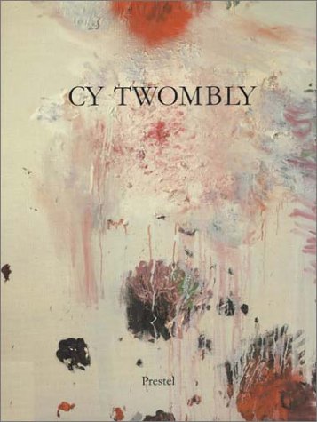 Cy Twombly: Paintings, Works on Paper, Sculpture (9783791308401) by Twombly, Cy; Szeemann, Harald