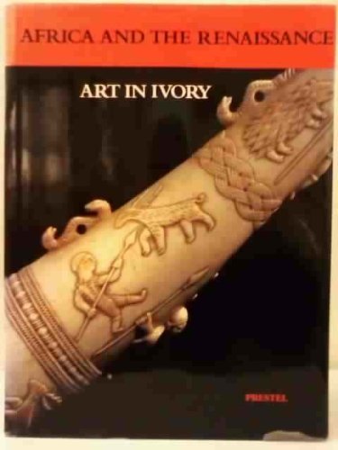 Africa and the Renaissance: Art in Ivory (9783791308807) by Bassani, Ezio; Fagg, William Buller