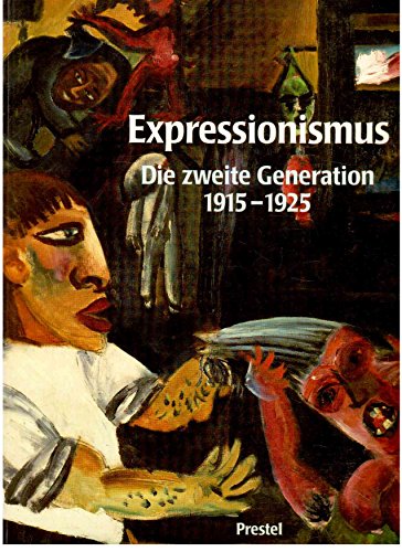 Beispielbild fr Expressionismus. Die zweite Generation 1915-1925 zum Verkauf von medimops