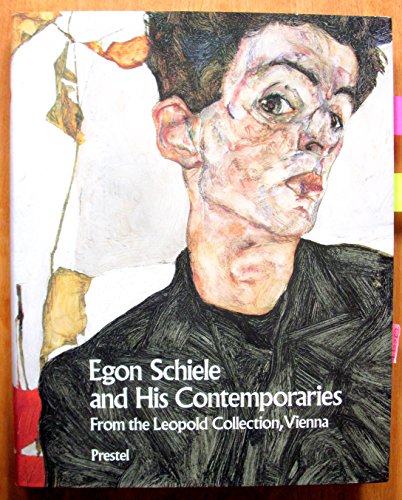 9783791309217: Egon Schiele and His Contemporaries: Austrian Painting and Drawing from 1900 to 1930 from the Leopold Collection, Vienna