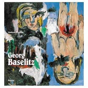 Georg Baselitz: Idea and Concept - Franzke, Andreas