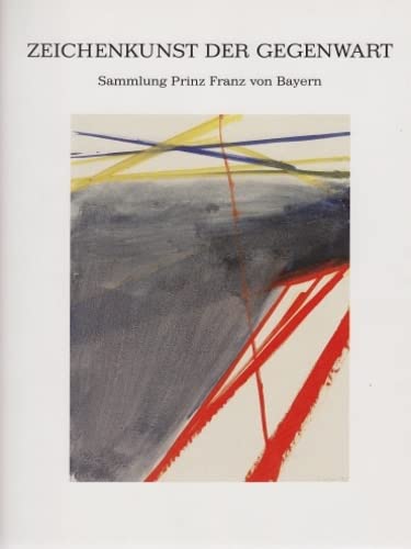 Zeichenkunst der Gegenwart: Sammlung Prinz Franz von Bayern : Staatliche Graphische Sammlung MuÌˆnchen, 21. September bis 18. Dezember 1988 (German Edition) (9783791309729) by Holler, Wolfgang