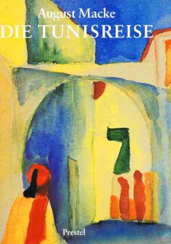 Beispielbild fr August Macke: Die Tunisreise (German Edition) zum Verkauf von Books From California