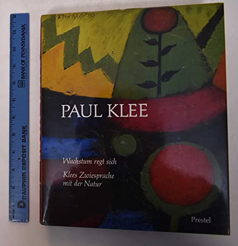 Paul Klee Wachstum Regt Sich Klees Zwiesprache Mit Der Natur - Güse, Ernst - Gerhard - Editor