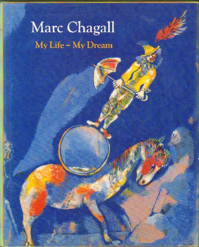Imagen de archivo de Marc Chagall: My Life, My Dream : Berlin and Paris 1922-1940 a la venta por ZBK Books