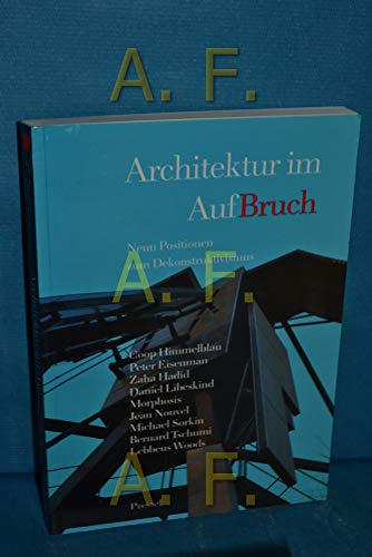 Imagen de archivo de Architektur im AufBruch. Neun Positionen zum Dekonstruktivismus a la venta por medimops