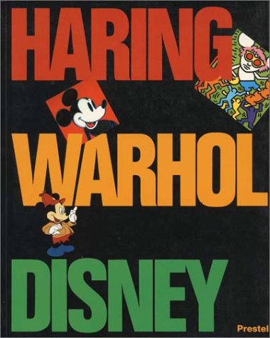 Stock image for Keith Haring, Andy Warhol, and Walt Disney for sale by Friends of Johnson County Library
