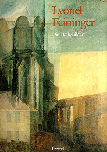 Imagen de archivo de Lyonel Feininger: Die Halle-Bilder a la venta por Mullen Books, ABAA