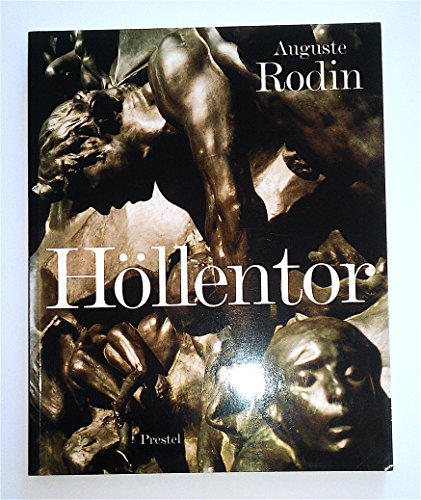 9783791311623: Auguste Rodin, Das Höllentor: Zeichnungen und Plastik (German Edition)