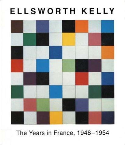 Imagen de archivo de ELLSWORTH KELLY: THE YEARS IN FRANCE, 1948-1954. a la venta por Cambridge Rare Books