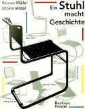 Ein Stuhl macht Geschichte. [Ausstellungskatalog]. (Textredaktion: Katrin Bettina Müller u. Rolf Lautenschläger). - Möller, Werner / Mácel, Otakar.