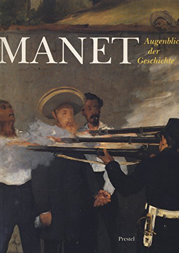 9783791312101: Edouard Manet. Augenblicke der Geschichte