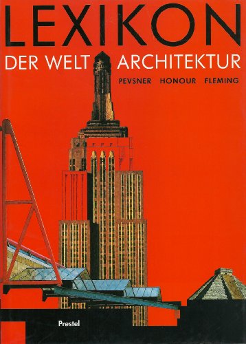 Lexikon der Weltarchitektur. - Niklaus Pevsner. Hugh Honour. John Fleming.