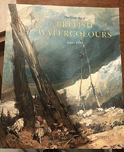 The great age of British watercolours. 1750 - 1880. On the occasion of the Exhibition 