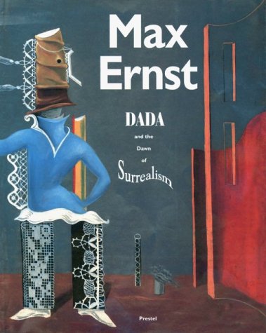 Max Ernst : Dada and the dawn of surrealism ; [Exhibition Max Ernst - Dada and the Dawn of Surrealism, The Museum of Modern Art, New York, March 14 - May 2, 1993 ; The Menil Collection, Houston, May 28 - August 29, 1993: The Art Institute of Chicago, September 15 - November 30, 1993]. With an introductory essay by Werner Spies and a preface by Walter Hopps. [Organized by The Menil Collection, Houston. Ed. by Simon Haviland. Transl. from the German by John Gabriel]. - Ernst, Max