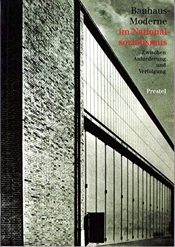 9783791312699: Bauhaus-Moderne im Nationalsozialismus: Zwischen Anbiederung und Verfolgung (German Edition)