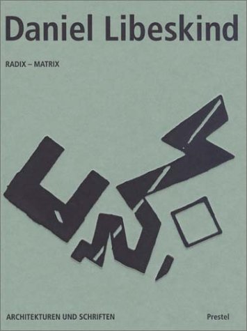 9783791313412: Daniel Libeskind, Radix-Matrix: Architekturen und Schriften (German Edition)