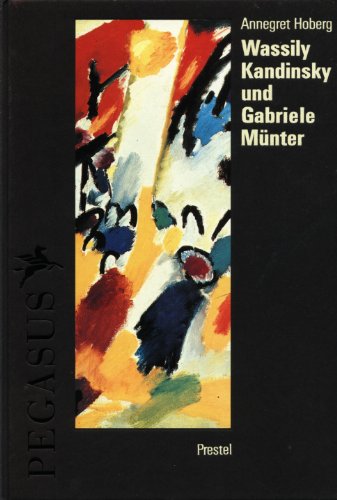 9783791313481: Wassily Kandinsky und Gabriele Mnter in Murnau und Kochel 1902-1914