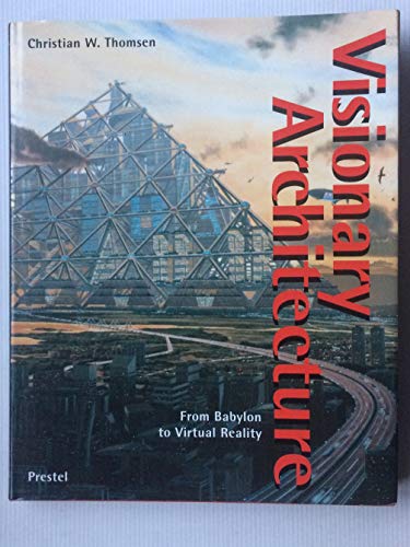 Stock image for Visionary Architecture: From Babylon To Virtual Reality (Isbn: 3791314254) for sale by dsmbooks